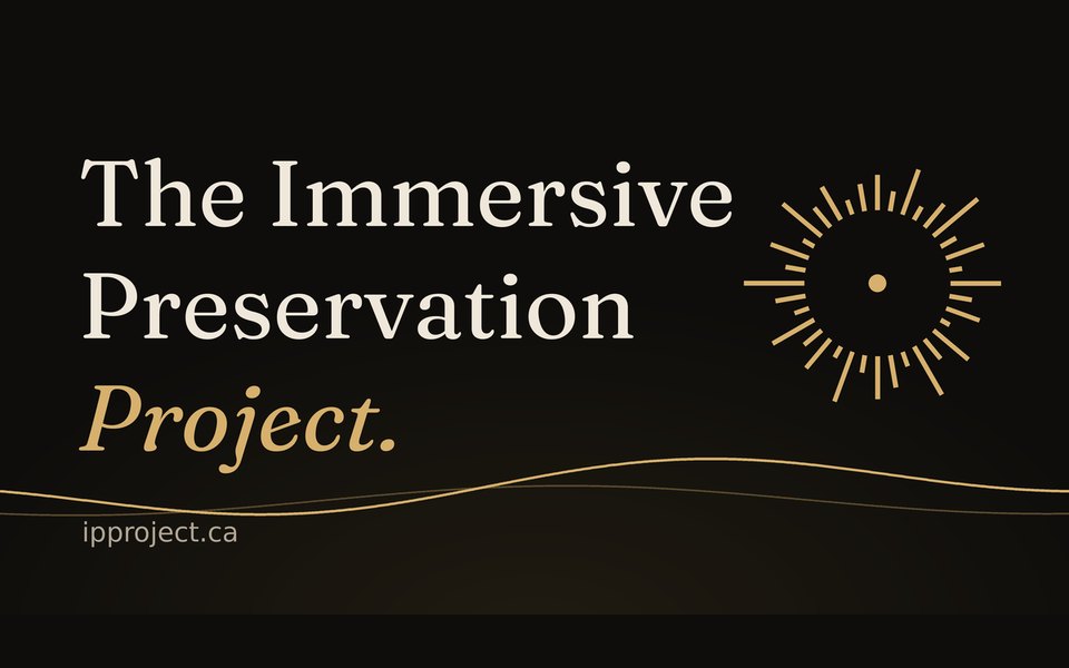 The Immersive Preservation Project